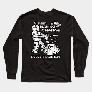 Keep Making Change - 5 Long Sleeve T-Shirt